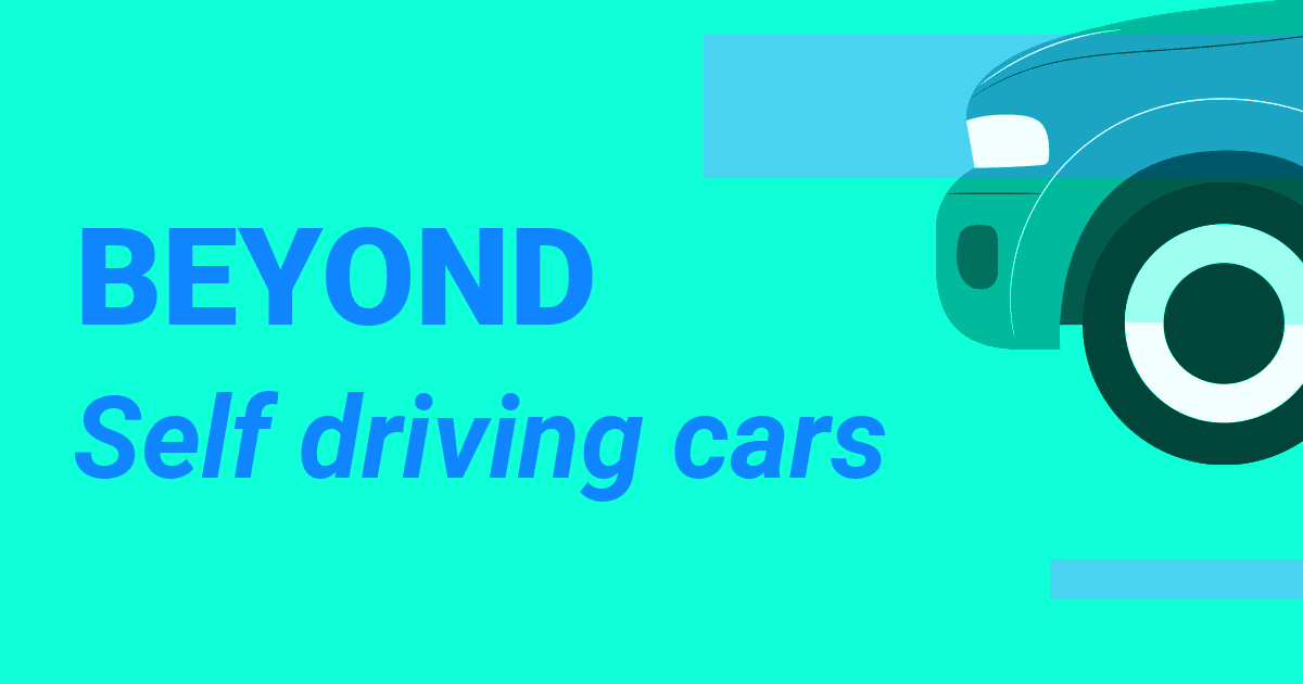 Beyond Self-Driving Cars