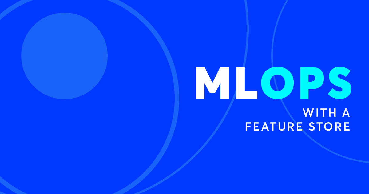 MLOps with a Feature Store