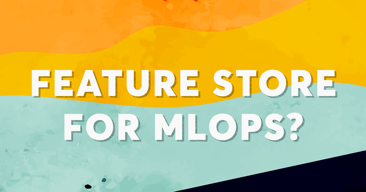 Feature Store for MLOps? Feature reuse means JOINs