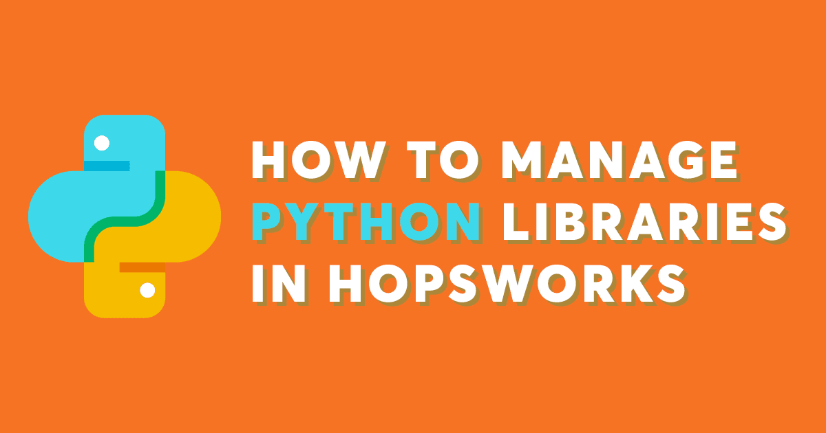 How to manage Python libraries in Hopsworks