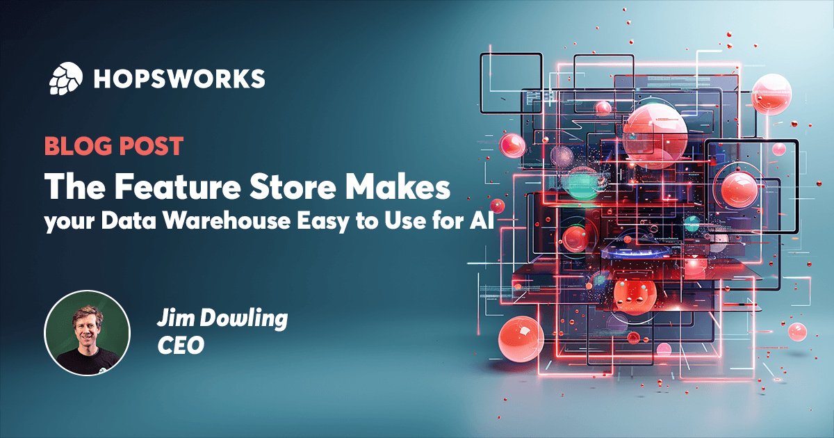 The Feature Store Makes Your Data Warehouse Easy to Use for AI