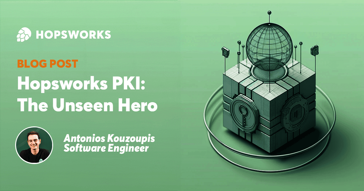 Hopsworks PKI: The Unseen Hero