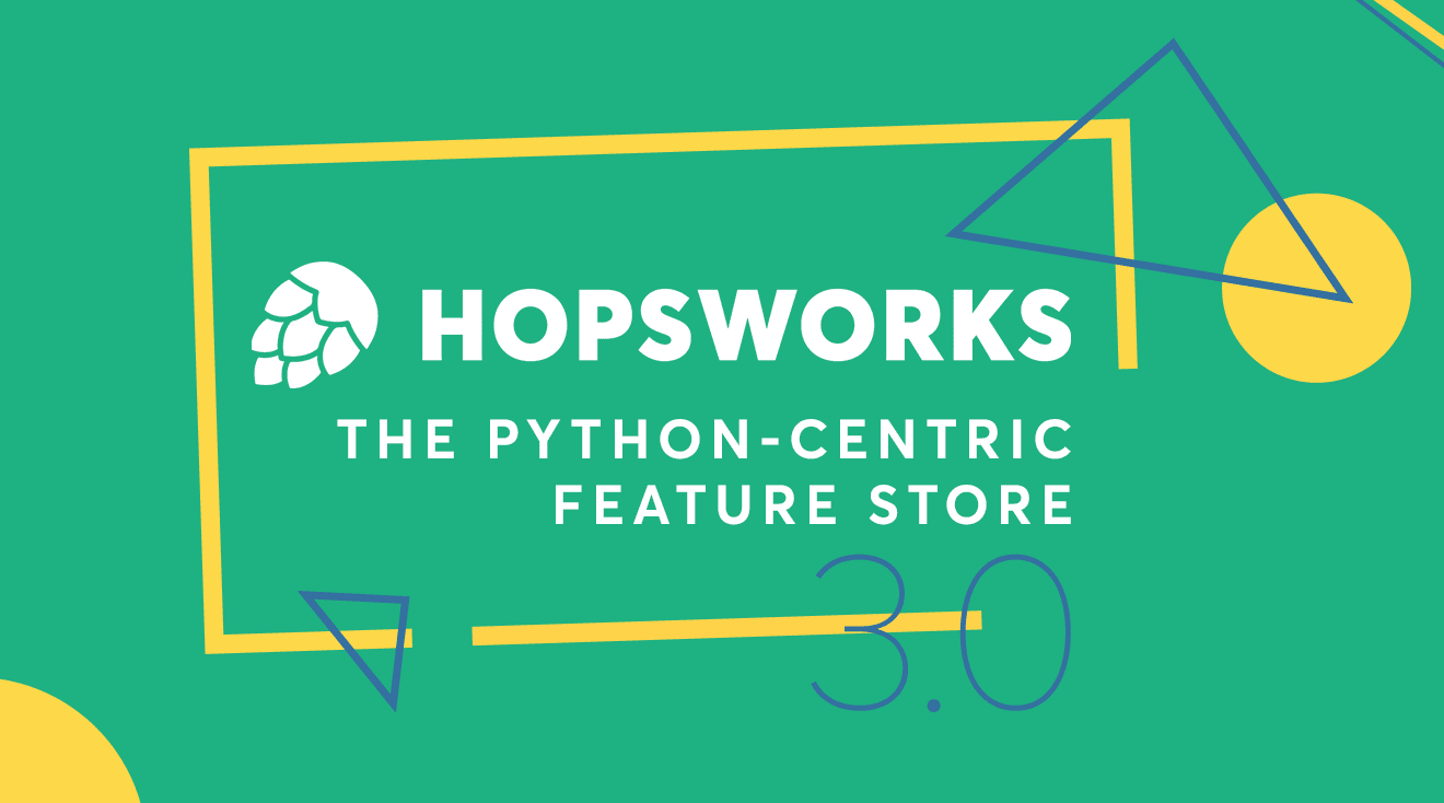 Hopsworks 3.0: Introduction to the Python-centric Feature Store