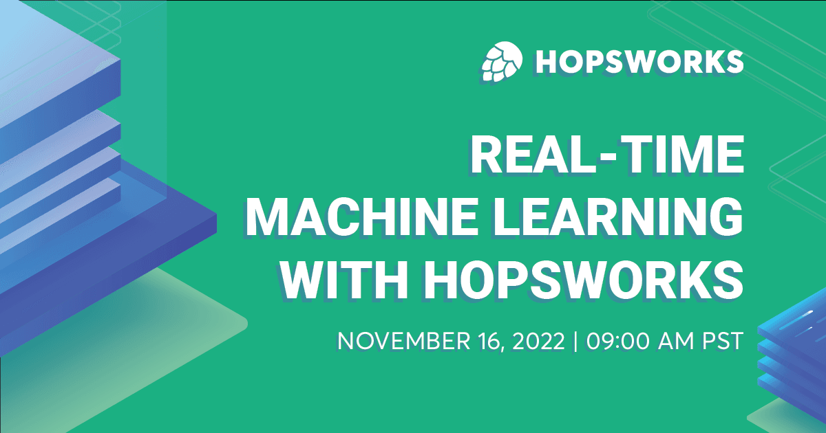Real-time Machine Learning with Hopsworks