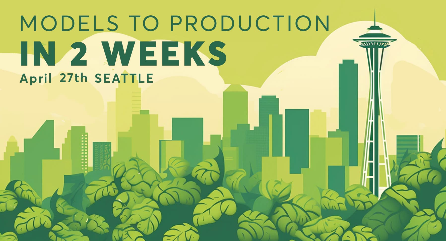 Models to Production in Two Weeks - Seattle