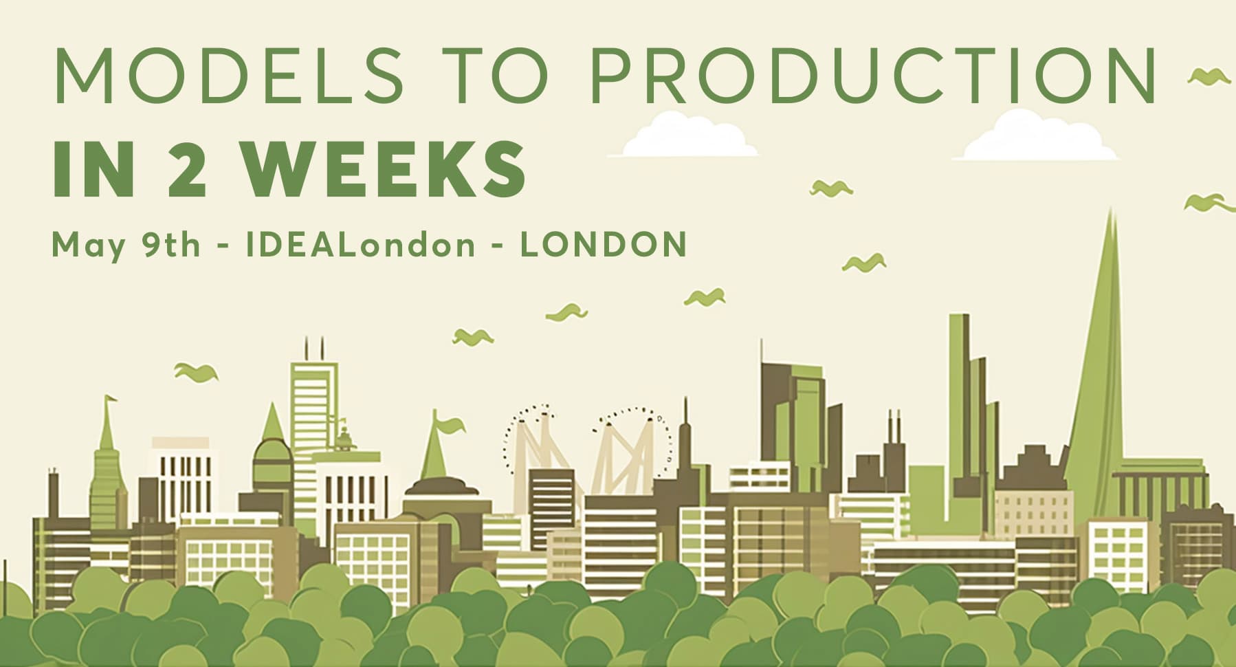 Models to Production in Two Weeks - London