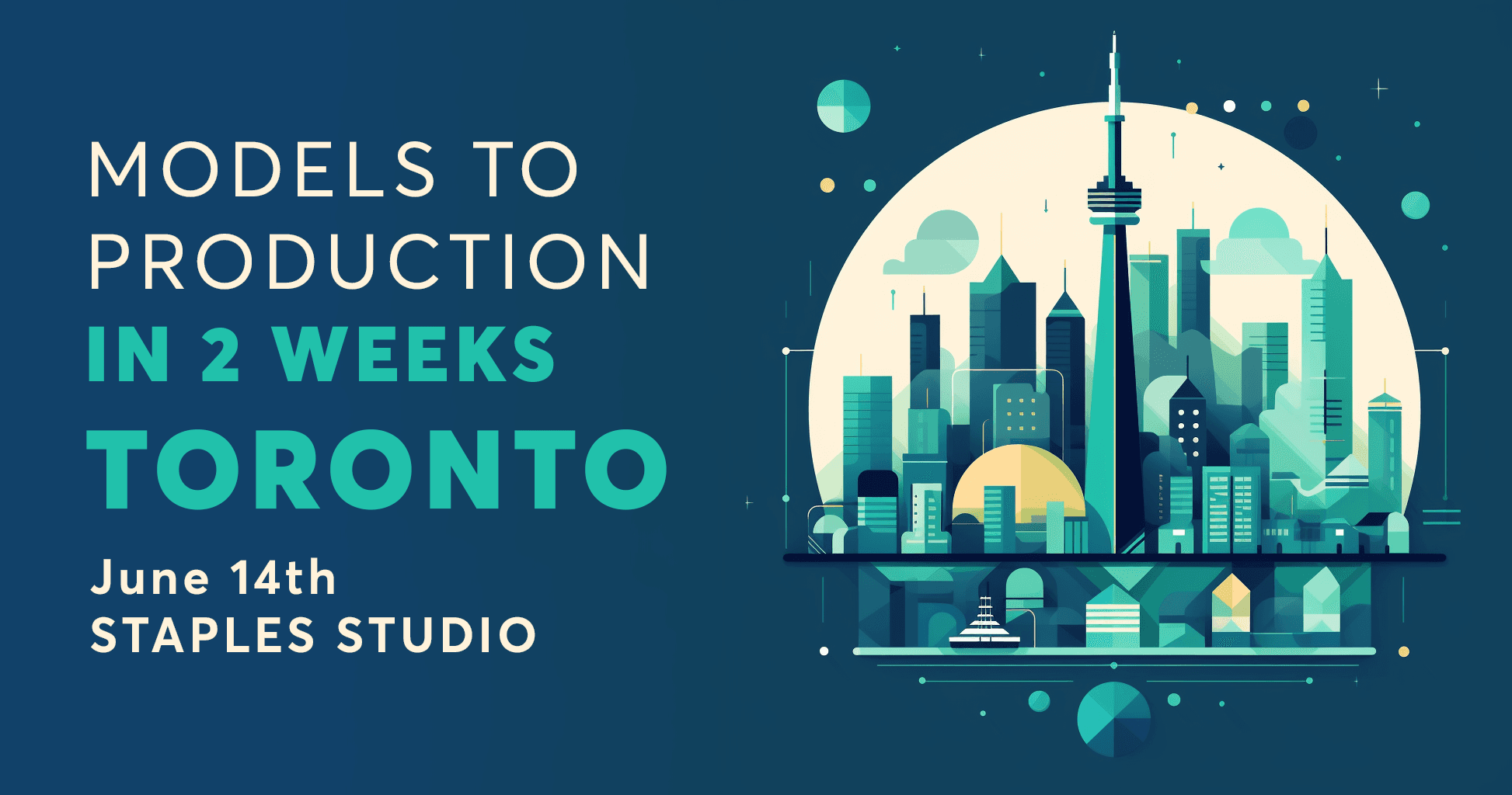 Models to Production in Two Weeks - Toronto