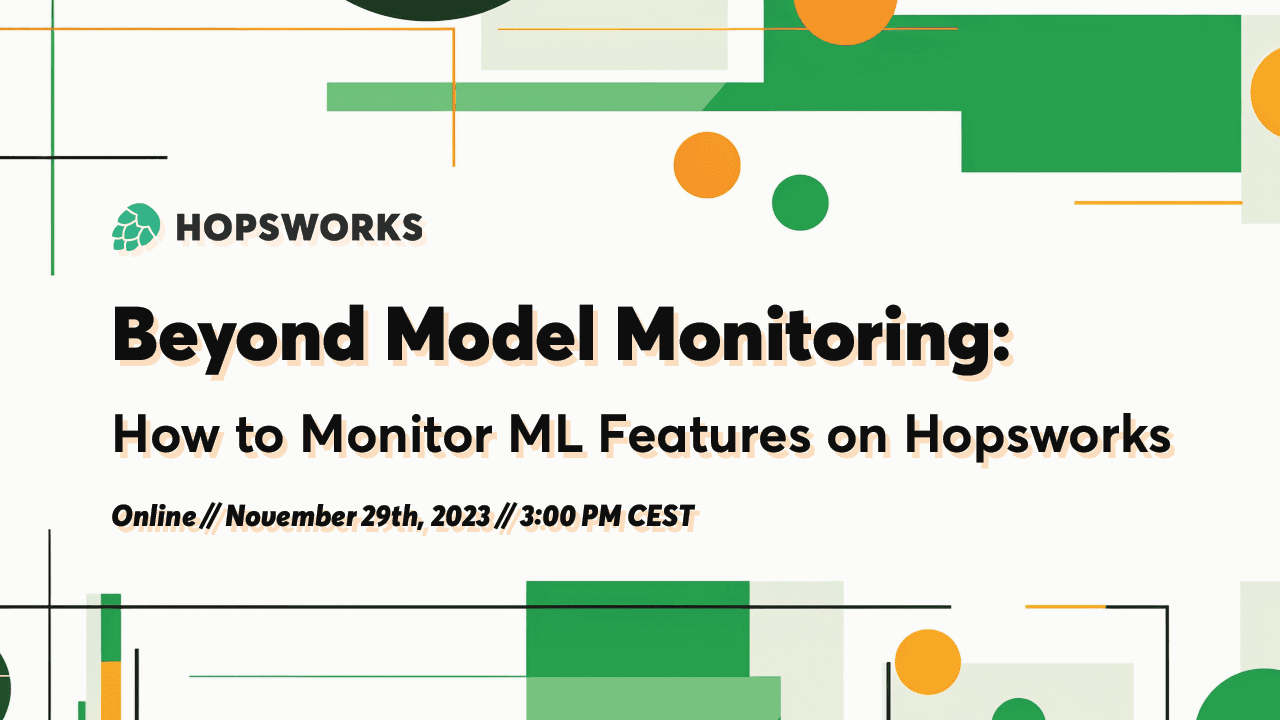 Beyond Model Monitoring: How to Monitor ML Features on Hopsworks