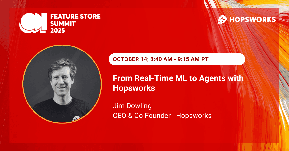 From Real-Time ML to Agents with Hopsworks