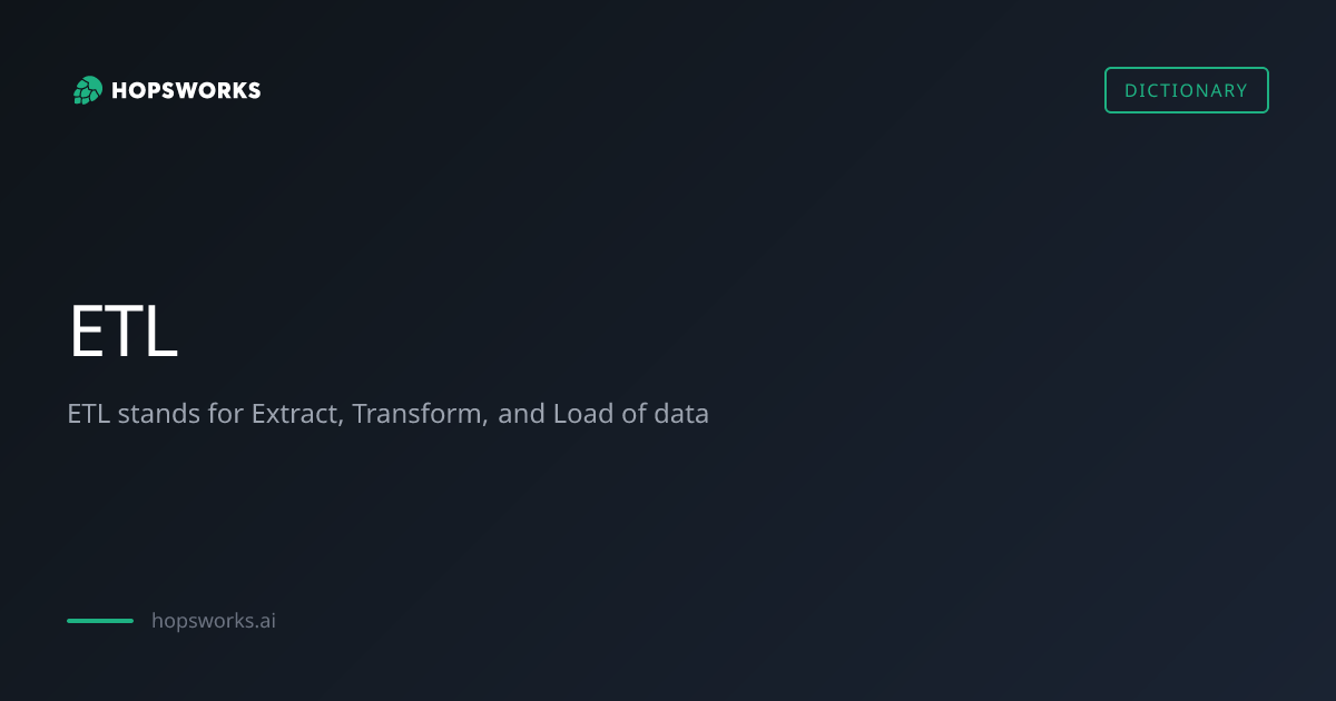 ETL - MLOps Dictionary | Hopsworks
