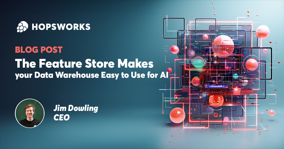 The Feature Store Makes Your Data Warehouse Easy to Use f... | Hopsworks