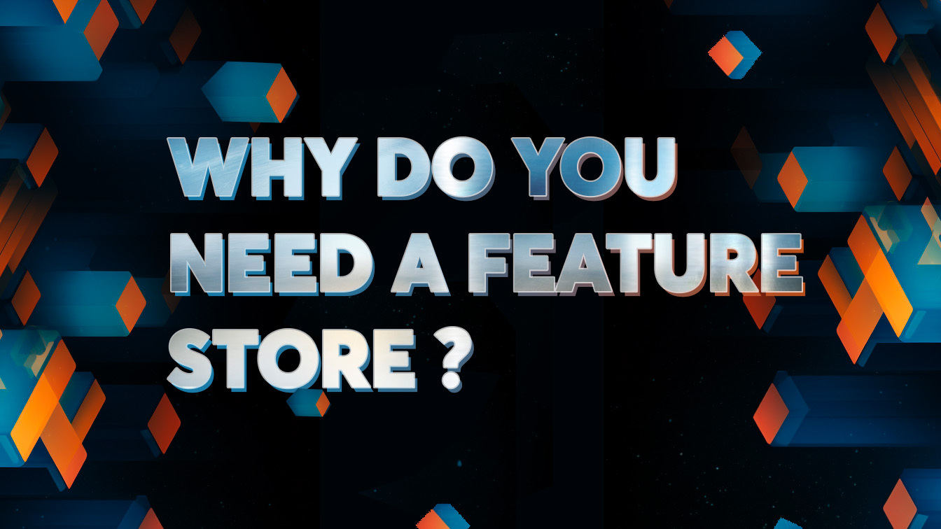 Why Do You Need a Feature Store? | Hopsworks